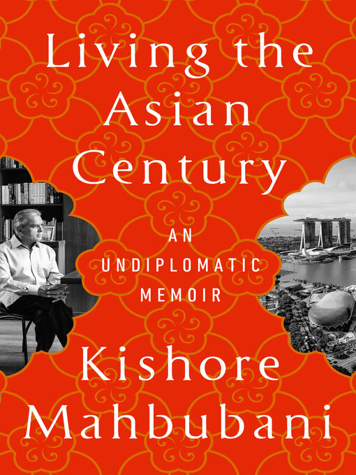 Title details for Living the Asian Century by Kishore Mahbubani - Available